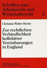 Zur rechtlichen Verbindlichkeit kollektiver Vereinbarungen in England