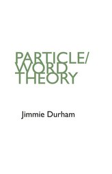 Jimmie Durham \"Particle/Word Theory\"