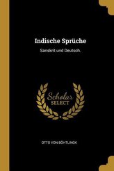 Indische Sprüche: Sanskrit Und Deutsch.