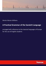 A Practical Grammar of the Sanskrit Language