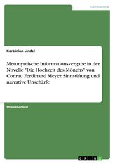 Metonymische Informationsvergabe in der Novelle \"Die Hochzeit des Mönchs\" von Conrad Ferdinand Meyer. Sinnstiftung und narrative