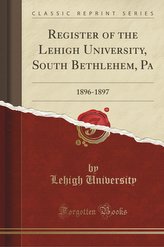 Register of the Lehigh University, South Bethlehem, Pa