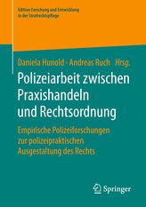 Polizeiarbeit zwischen Praxishandeln und Rechtsordnung