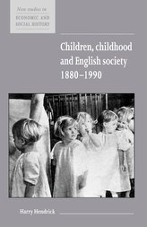 Children, Childhood and English Society, 1880 1990