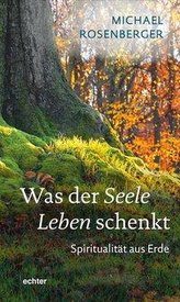 Was der Seele Leben schenkt