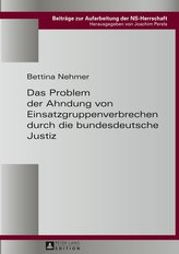 Das Problem der Ahndung von Einsatzgruppenverbrechen durch die bundesdeutsche Justiz