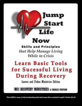 Jump Start Life Now: Skills and Principles That Help Manage Living While in Crisis