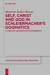 Self, Christ and God in Schleiermacher\'s Dogmatics