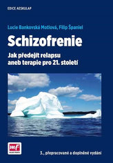 Schizofrenie - Jak předejít relapsu aneb terapie pro 21. století