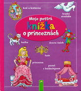Moje pestrá knížka o princeznách