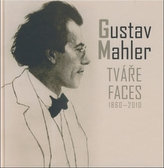Gustav Mahler - Tváře / Faces 1860-2010