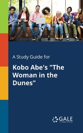 A Study Guide for Kobo Abe\'s \"The Woman in the Dunes\"