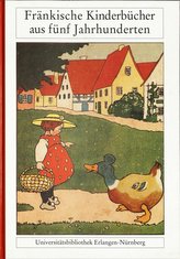 Fränkische Kinderbücher aus fünf Jahrhunderten