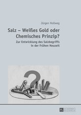 Salz - Weißes Gold oder Chemisches Prinzip?