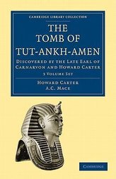 The Tomb of Tut-Ankh-Amen 3 Volume Set: Discovered by the Late Earl of Carnarvon and Howard Carter