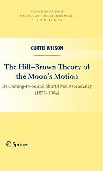 The Hill-Brown Theory of the Moon\'s Motion The Hill-Brown Theory of the Moon\'s Motion