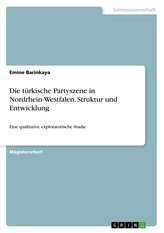 Die türkische Partyszene in Nordrhein-Westfalen. Struktur und Entwicklung