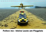 Follow me - kleine Leute am Flugplatz (Tischkalender 2021 DIN A5 quer)