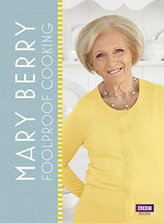 Mary Berry: Foolproof Cooking 