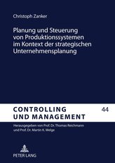 Planung und Steuerung von Produktionssystemen im Kontext der strategischen Unternehmensplanung