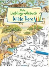 Mein Lieblings-Malbuch - Wilde Tiere