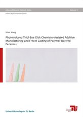 Photoinduced thiol-ene click chemistry assisted additive manufacturing and freeze casting of polymer-derived ceramics