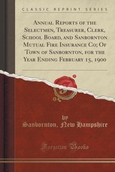 Annual Reports of the Selectmen, Treasurer, Clerk, School Board, and Sanbornton Mutual Fire Insurance Co; Of Town of Sanbornton,