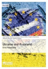 Die Ukraine und Russland: Eine Hassliebe
