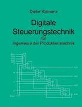Digitale Steuerungstechnik für Ingenieure der Produktionstechnik
