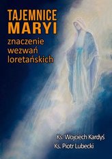 Tajemnice Maryi. Znaczenie wezwań loretańskich