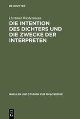 Die Intention des Dichters und die Zwecke der Interpreten