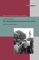 (Ent-)Mythologisierung deutscher Geschichte