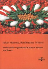 Traditionelle vegetarische Küche in Theorie und Praxis