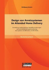 Design von Anreizsystemen im Attended Home Delivery: Vorstellung mathematischer Modellformulierungen und anschließende Implement
