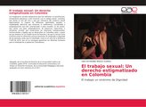 El trabajo sexual: Un derecho estigmatizado en Colombia