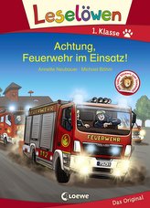 Leselöwen 1. Klasse - Achtung, Feuerwehr im Einsatz!