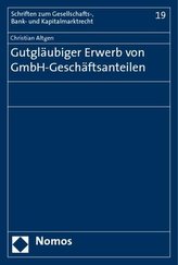 Gutgläubiger Erwerb von GmbH-Geschäftsanteilen