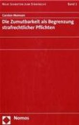 Die Zumutbarkeit als Begrenzung strafrechtlicher Pflichten