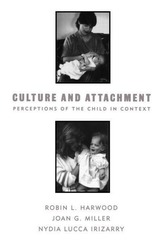 Culture and Attachment: Perceptions of the Child in Context