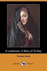 A Laodicean: A Story of To-Day (Dodo Press)