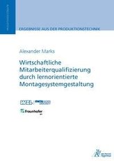 Wirtschaftliche Mitarbeiterqualifizierung durch lernorientierte Montagesystemgestaltung