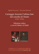 Egidio Foscarari - Giovanni Morone: Carteggio durante l\'ultima fase del Concilio di Trento (1561-1563)