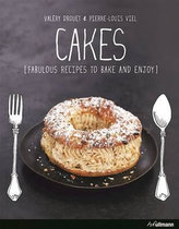 Cakes : Fabulous Recipes to Bake and Enjoy