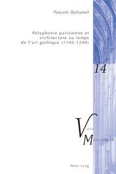 Polyphonie parisienne et architecture au temps de l\'art gothique (1140-1240)