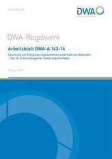 Arbeitsblatt DWA-A 143-14 Sanierung von Entwässerungssystemen außerhalb von Gebäuden - Teil 14: Entwicklung einer Sanierungsstra
