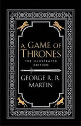 A Game of Thrones - A Song of Ice and Fire / The ilustrated edition