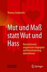 Mut und Maß statt Wut und Hass