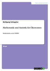 Mathematik und Statistik für Ökonomen
