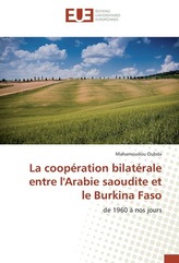 La coopération bilatérale entre l\'Arabie saoudite et le Burkina Faso