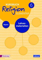 Kursbuch Religion Elementar 6 Ausgabe für Bayern. Lehrermaterialien